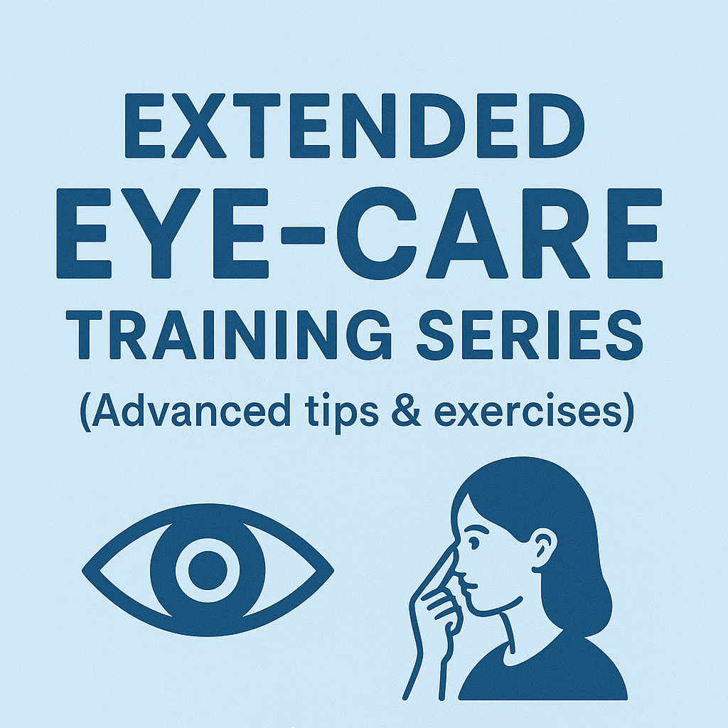 Extended Eye-Care Training Series (Advanced tips & exercise)